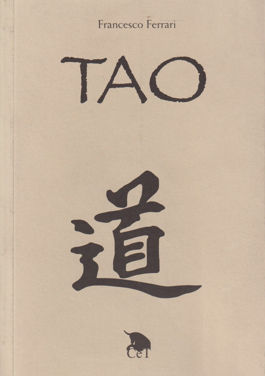 Tao Il libro del calmo pensare - Francesco Ferrari - Cet - 1a ed. 2001 - ZFS132