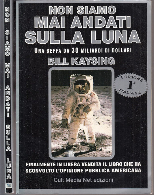 LS- NON SIAMO MAI ANDATI SULLA LUNA - BILL KAYSING - MEDIA NET--- 1997- B- XFS62