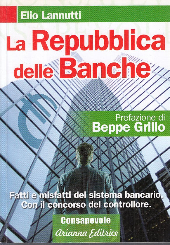 LS- LA REPUBBLICA DELLE BANCHE - LANNUTTI - ARIANNA -- 1a ED.- 2008 - B - YFS270