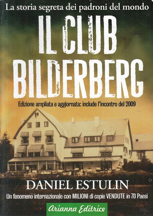 LS- IL CLUB BILDERBERG STORIA PADRONI MONDO - DANIEL ESTULIN- ARIANNA- B- YFS407