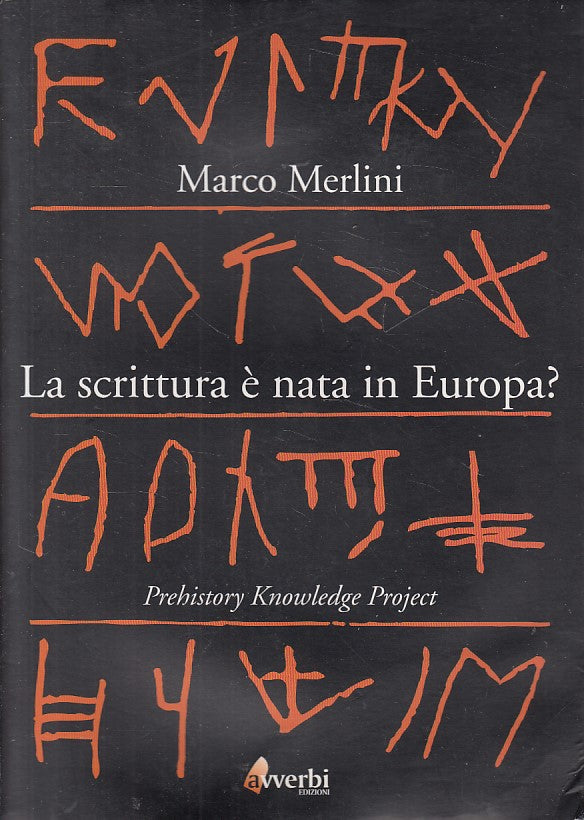 LS- LA SCRITTURA E' NATA IN EUROPA? - MERLINI - AVVERBI --- 2004 - B - YDS498