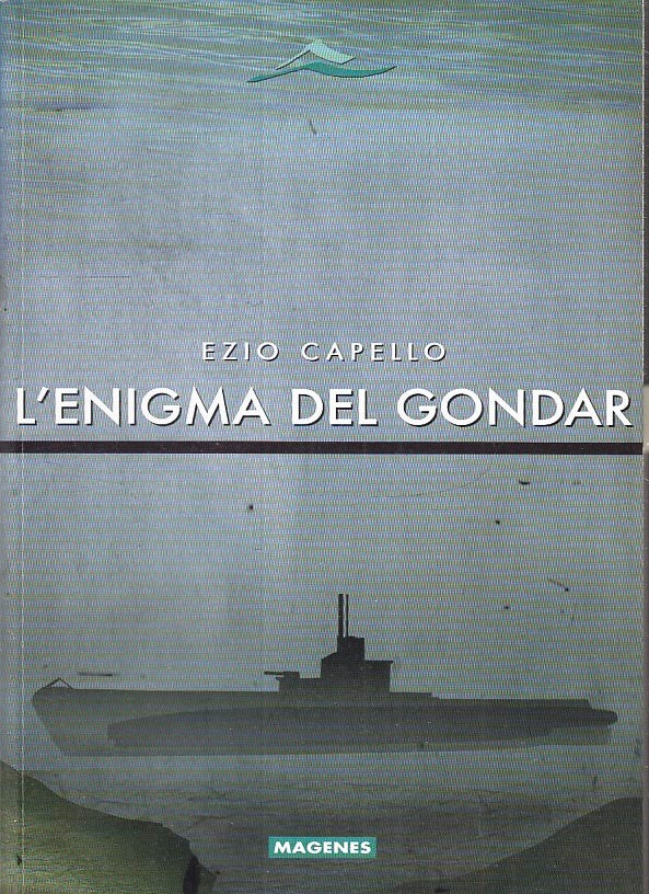 L'ENIGMA DEL GONDAR - EZIO CAPELLO - MAGENES -- 1a ED. - 2014 - B - ZFS145