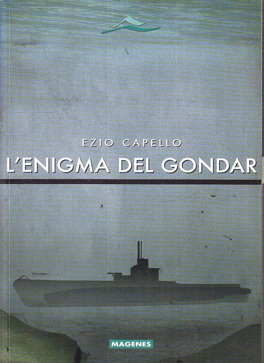 L'ENIGMA DEL GONDAR - EZIO CAPELLO - MAGENES -- 1a ED. - 2014 - B - ZFS145