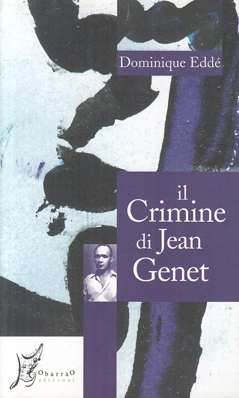 IL CRIMINE DI JEAN GENET - EDDE' - OBARRAO - OCCIDENTE -- 2009 - B - ZFS72