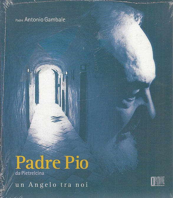 LD- PADRE PIO PETRELCINA UN ANGELO TRA NOI - GAMBALE- PATRONE--- 2000- B- YDS560