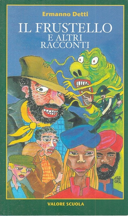 Il Frustello e altri racconti - Ermanno Detti - Valore scuola - 2005 - ZFS104