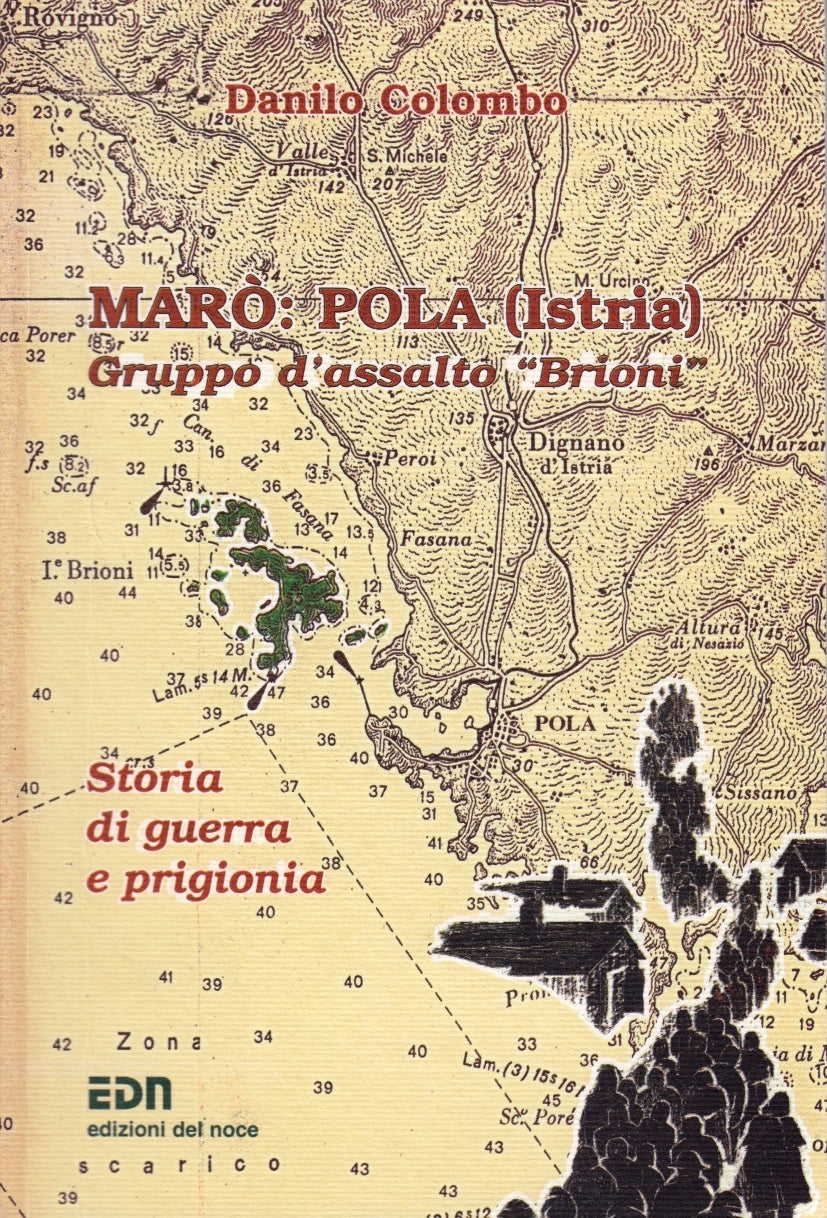 Maro' Pola Istria Gruppo d'Assalto Brioni - Danilo Colombo- Del Noce- 1a- ZFS273
