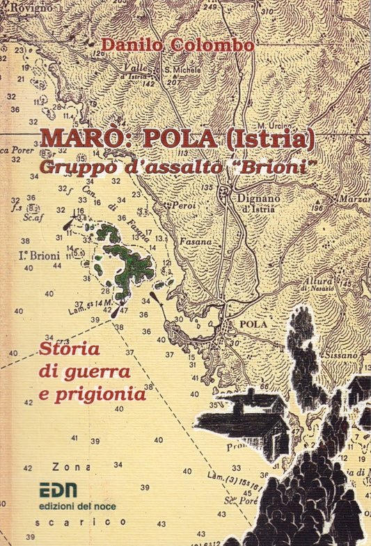Maro' Pola Istria Gruppo d'Assalto Brioni - Danilo Colombo- Del Noce- 1a- ZFS273