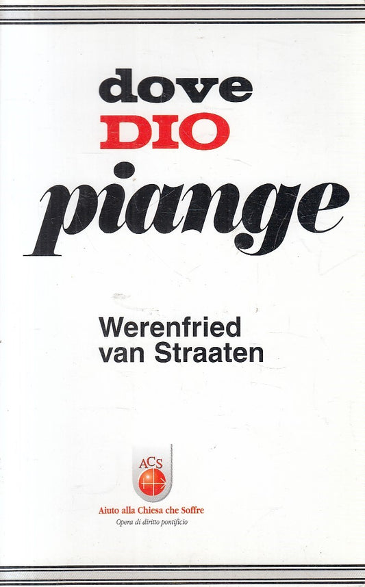DOVE DIO PIANGE - WERENFRIED VAN STRAATEN - ACS - B - JXS294