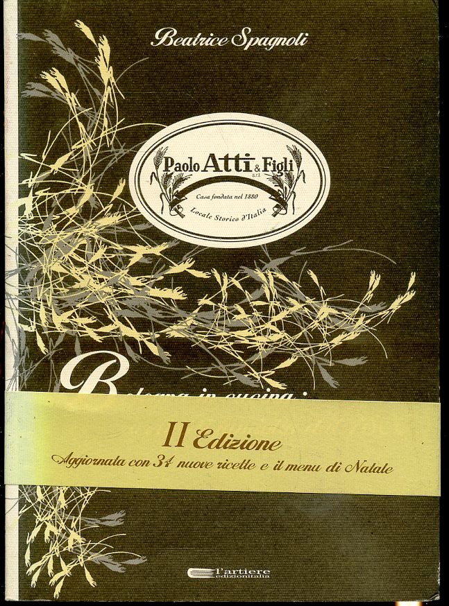 LK- BOLOGNA RICETTE FAMIGLIA 1880- BEATRICE SPAGNOLI- ARTIERE--- 2002- B- ZFS163