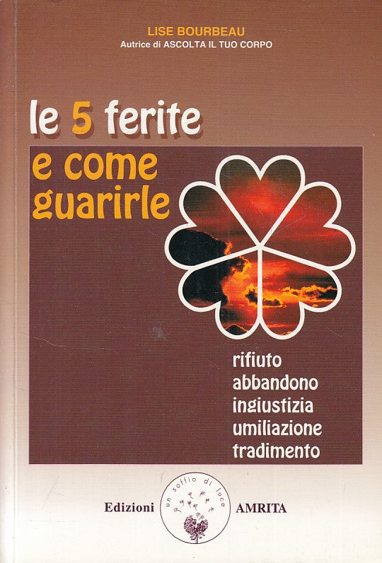 LZ- LE CINQUE FERITE E COME GUARIRLE - BOURBEAU - AMRITA --- 2013 - B - ZFS631