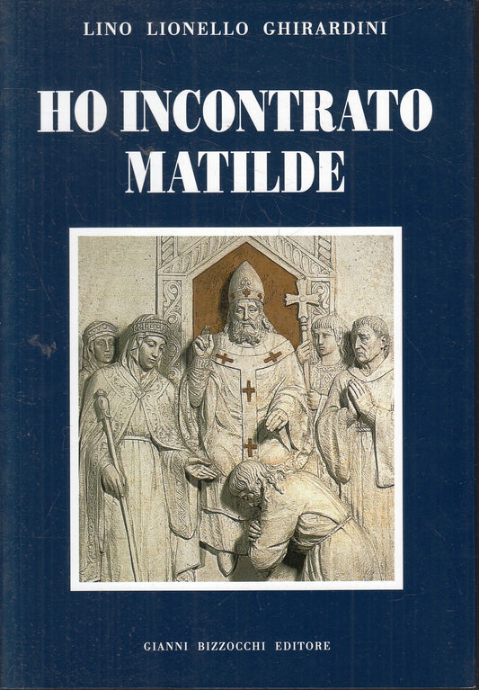 LZ- HO INCONTRATO MATILDE- LINO LIONELLO GHIRARDINI- BIZZOCCHI--- 2006- B- ZFS76