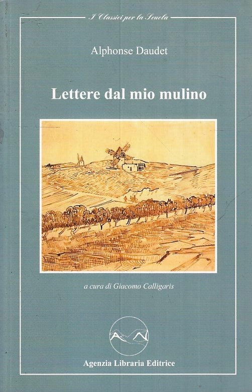 LN- LETTERE DAL MIO MULINO- ALPHONSE DAUDET- AGENZIA LIBRARIA--- 2006- B- ZFS145