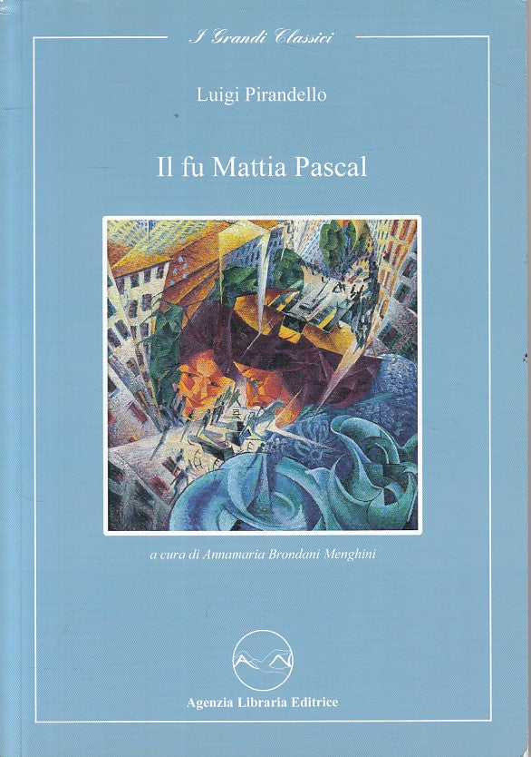 LN- IL FU MATTIA PASCAL - PIRANDELLO - AGENZIA LIBRARIA --- 2016 - B - ZFS476