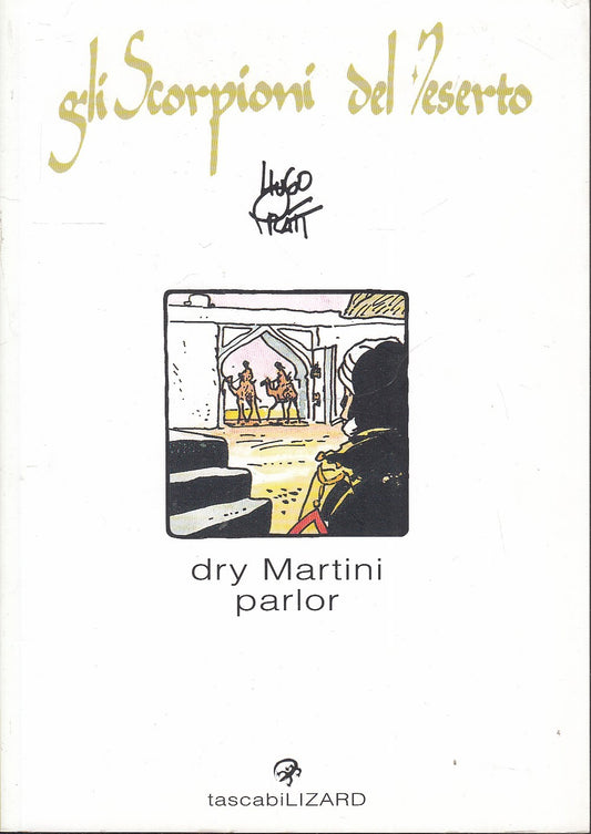 FV- CORTO MALTESE SCORPIONI DESERTO DRY MARTINI PARLOR- PRATT- TASCABILI LIZARD- A24