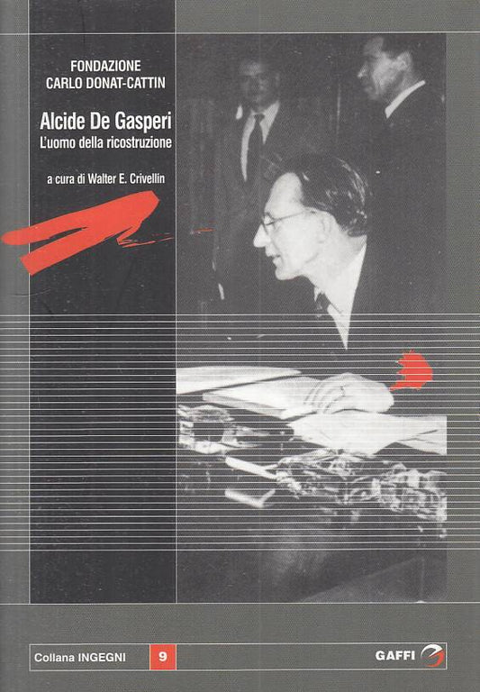 LS- ALCIDE DE GASPERI L'UOMO DELLA RICOSTRUZIONE -- GAFFI --- 2005 - B - YTS399