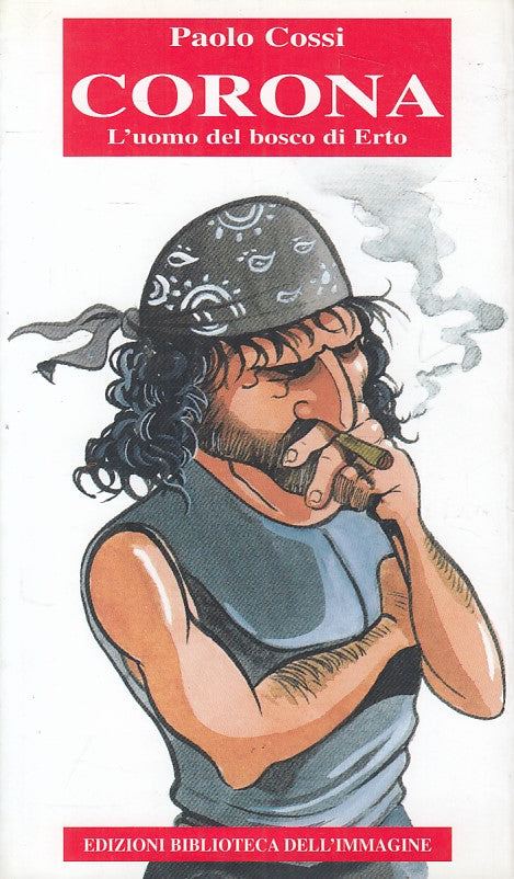 LN- CORONA L'UOMO DEL BOSCO DI ERTO - COSSI - EBI --- 2002 - B - ZFS248
