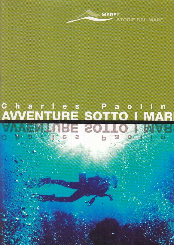 AVVENTURE SOTTO I MARI - CHARLES PAOLINI - MAGENES-- 1a ED.- 2003- B- ZFS145