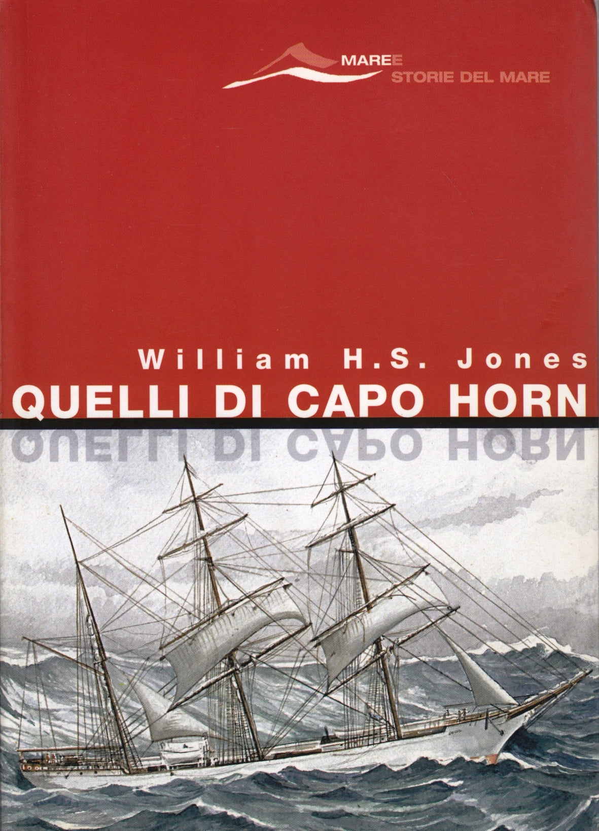 Quelli di Capo Horn - William Jones - Magenes Storie del mare - 1a ed. - ZFS140