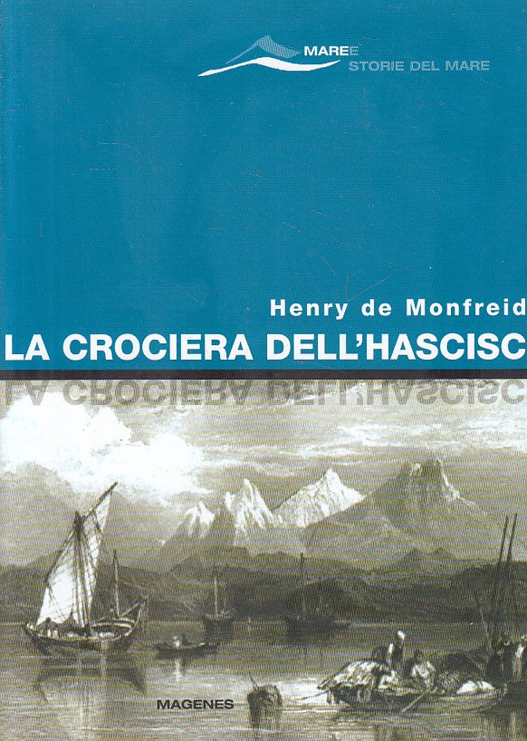 LN- LA CROCIERA DELL'HASCISC - MONFREID - MAGENES - MARE -- 2006 - B - YFS429