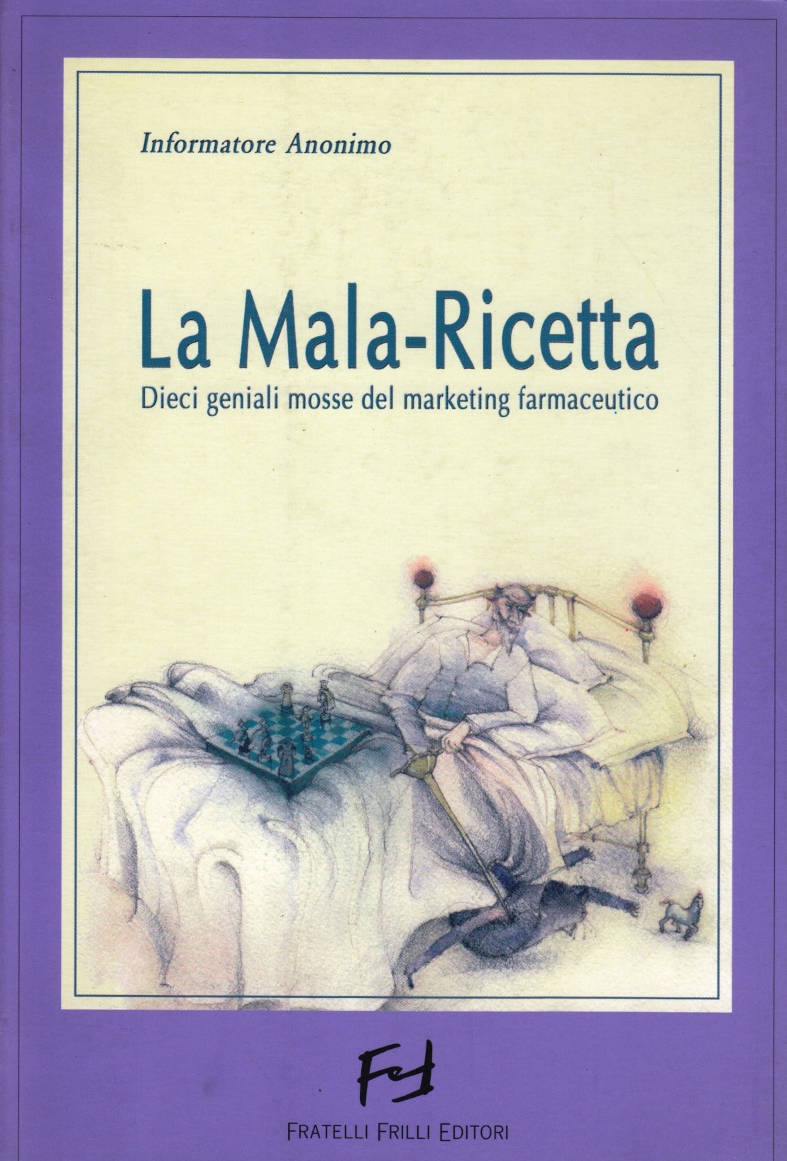 La Mala-Ricetta Mosse marketing farmaceutico - Fratelli Frilli - 1a ed. - ZFS58