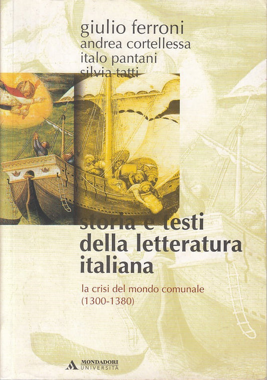 LS- STORIA TESTI LETTERATURA ITALIANA 1300/1380-- MONDADORI--- 2002 - B - ZFS224