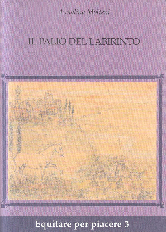 LN- IL PALIO DEL LABIRINTO - MOLTENI - EQUITARE -- 1a ED. - 2003 - B - YFS33