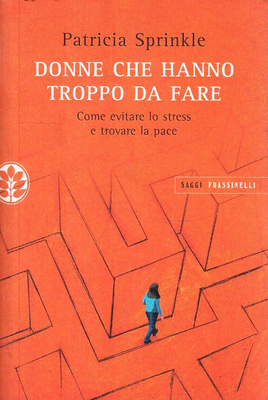 LS- DONNE CHE HANNO TROPPO DA FARE- SPRINKLE- FRASSINELLI- SAGGI- 2008- B-ZFS229