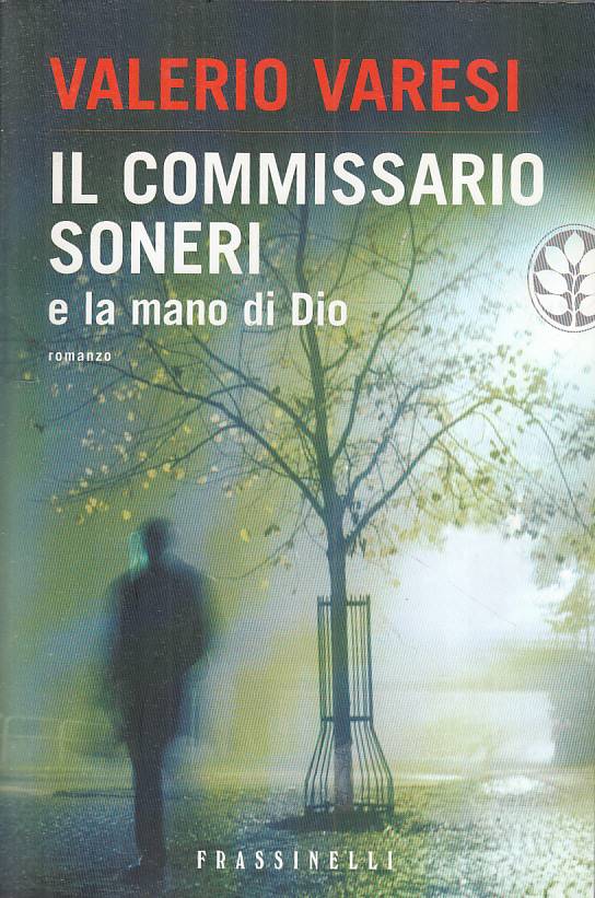Il Commissario Soneri e la Mano di Dio - Valerio Varesi - Frassinelli - YFS28