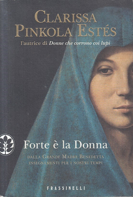 LN- FORTE E' LA DONNA - CLARISSA PINKOLA ESTES - FRASSINELLI --- 2011- B- YFS591