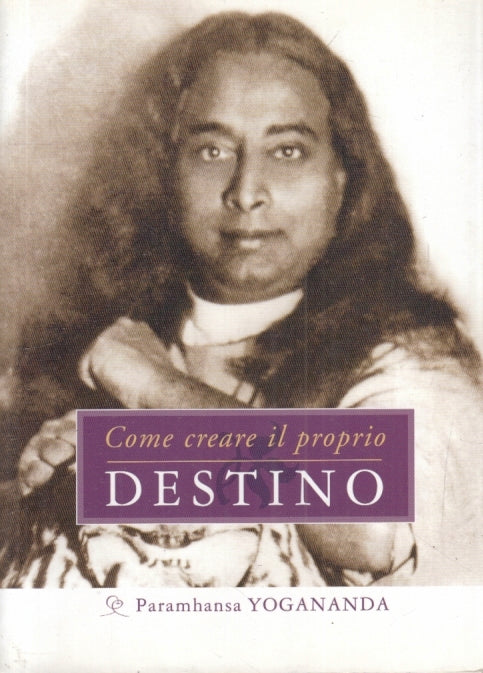 LZ- COME CREARE IL PROPRIO DESTINO- PARAMHANSA YOGANANDA- AMANDA- 2011- B-YFS663