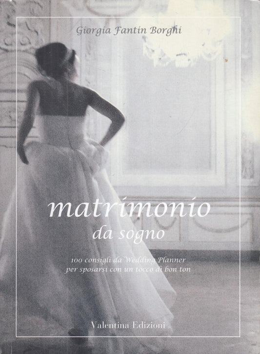 LN2- MATRIMONIO DA SOGNO - GIORGIA FANTIN BORGHI - VALENTINA EDIZIONI- B- JXS16