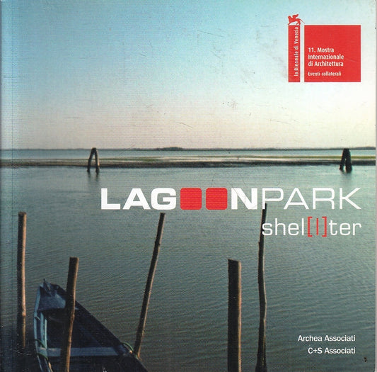 LT- LAGOON PARK SHELTER MOSTRA INTERNAZINALE DI ARCHITETTURA - 2008 - B - YFS161