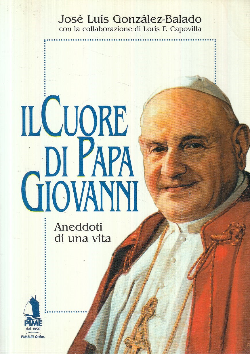 CUORE DI PAPA GIOVANNI ANEDDOTI VITA - GONZALES BALADO - PIME - B - JXS242