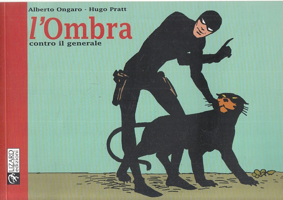 LB- L'OMBRA CONTRO IL GENERALE- ALBERTO ONGARO HUGO PRATT- LIZARD--- 2003- B- TFX