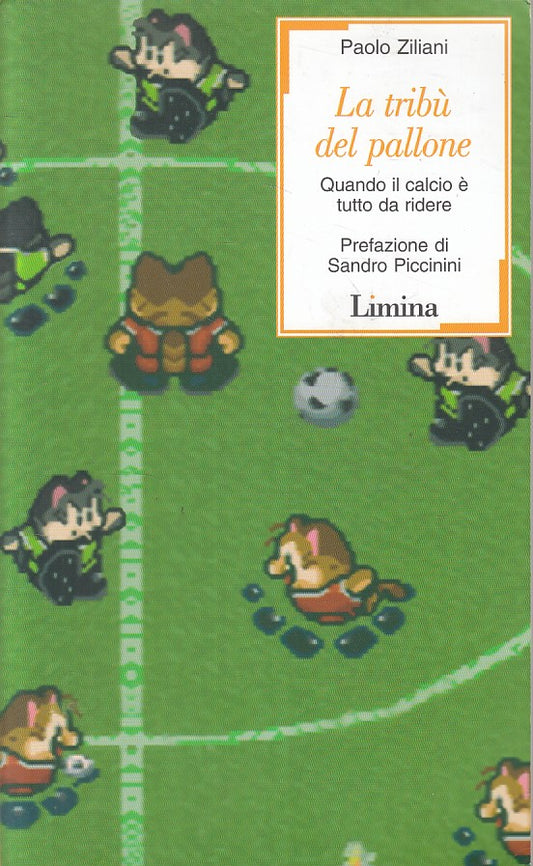 LA TRIBU' DEL PALLONE - ZILIANI - LIMINA -- 1a ED. - 2005 - B - ZFS486
