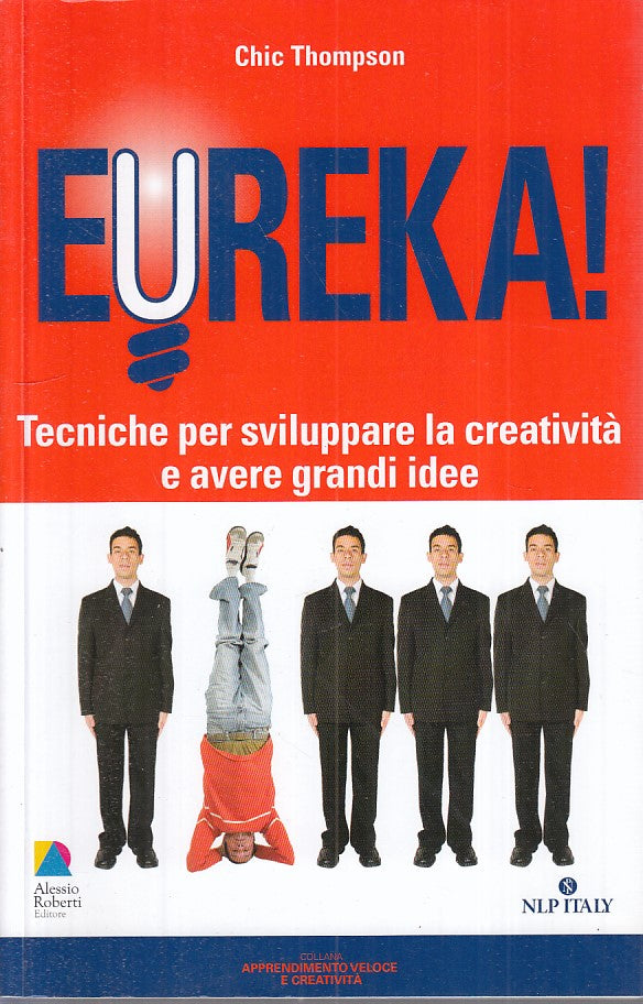 LZ- EUREKA! TECNICHE SVILUPPARE CREATIVITA' -- NLP ROBERTI --- 2008 - B - YFS470