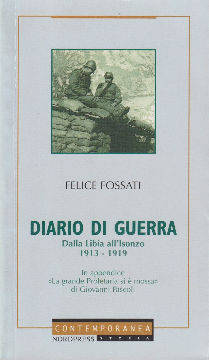 Diario di guerra Libia all'Isonzo 1913/19 - Fossati - Nordpress - 2003 - ZFS199
