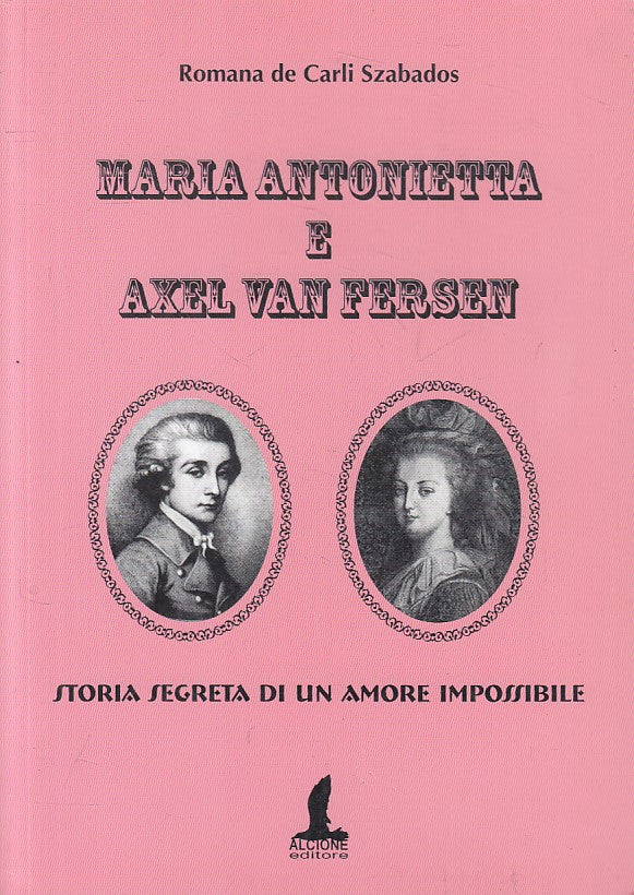 LS- MARIA ANTONIETTA E AXEL VAN FERSEN - SZABADOS- ALICONE --- 2009 - B - YFS429