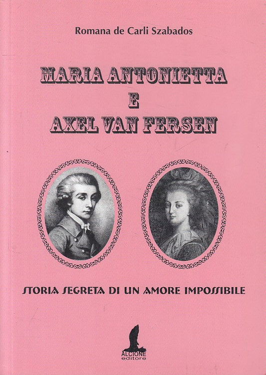 LS- MARIA ANTONIETTA E AXEL VAN FERSEN - SZABADOS- ALICONE --- 2009 - B - YFS429