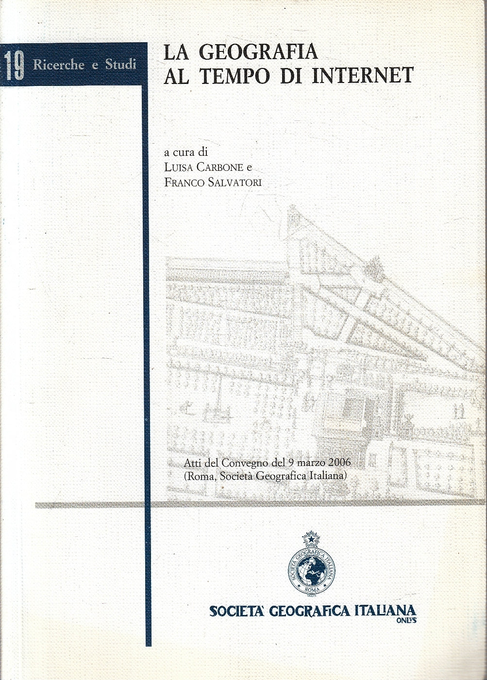 LZ- LA GEOGRAFIA AL TEMPO DI INTERNET - CARONE SALVATORI ---- 2009 - B - YFS273