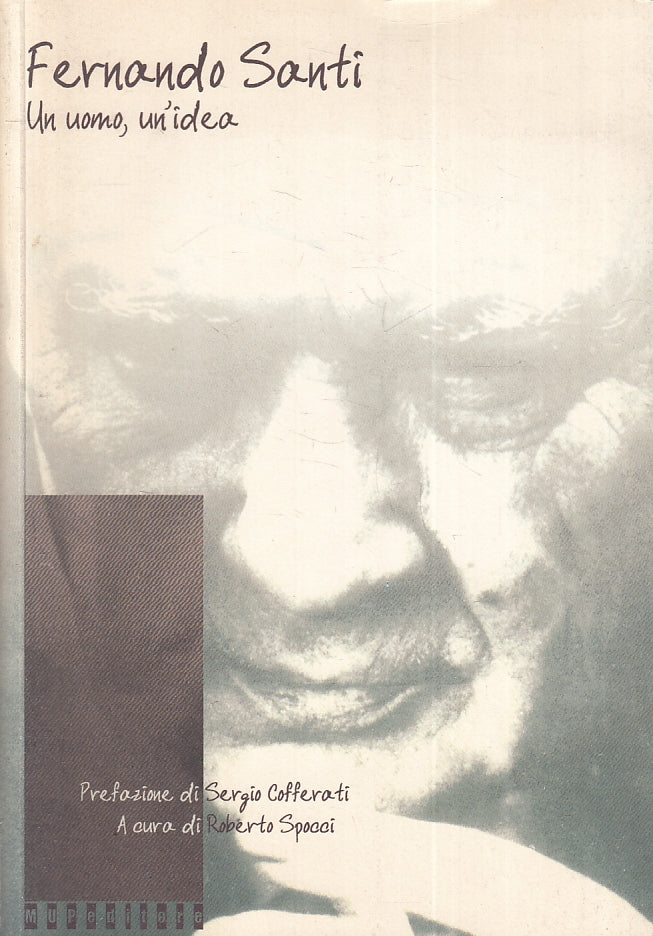 LN- ERNANDO SANTI UN UOMO UN'IDEA-- MONTE UNIVERSITA' PARMA MUP- 2002- B- ZFS529