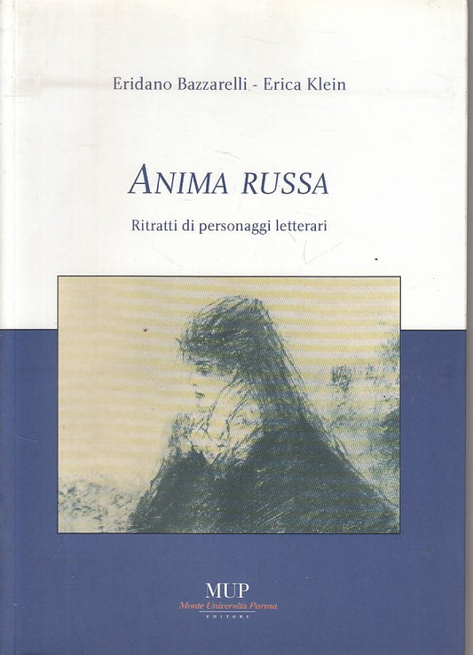 LS- ANIMA RUSSA RITRATTI PERSONAGGI - BAZZARELLI KLEIN - MUP --- 2004 - B - ZFS6