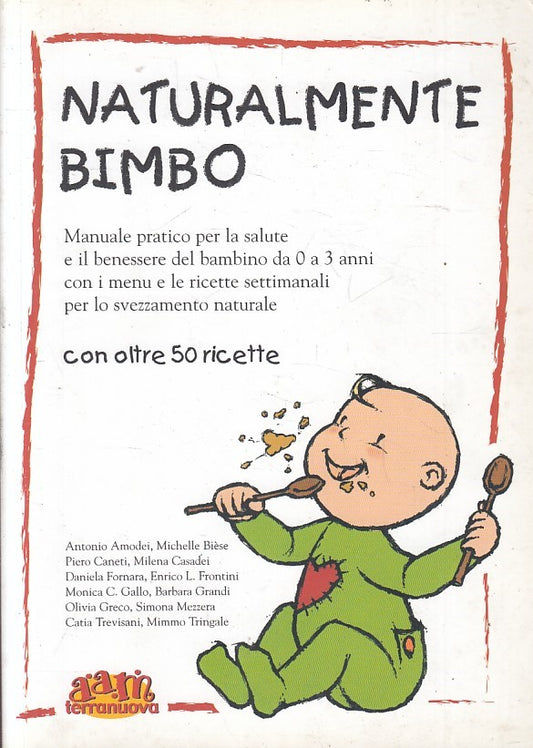 LN2- NATURALMENTE BIMBO MANUALE 50 RICETTE - AA.VV. - AAM TERRA NUOVA- B- JXS219
