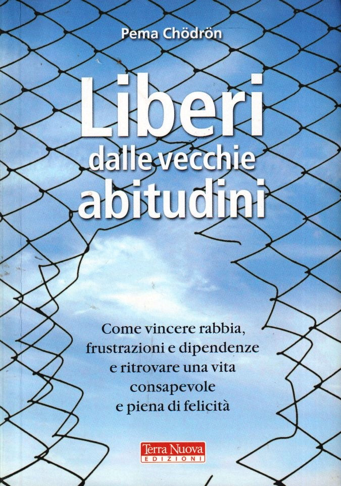 Liberi dalle vecchie abitudini - Pema Chodron - Terra Nuova - YFS483