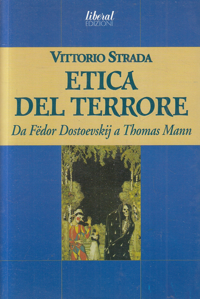 LS- ETICA DEL TERRORE DESTOEVSKIJ MANN - VITTORIO STRADA ---- 2008 - B - YFS93