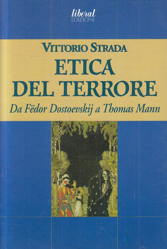 LS- ETICA DEL TERRORE DESTOEVSKIJ MANN - VITTORIO STRADA ---- 2008 - B - YFS93