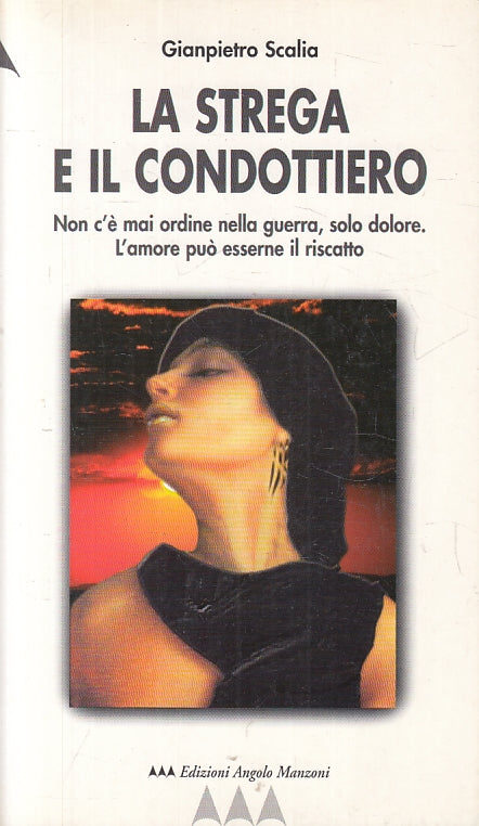 LA STREGA E IL CONDOTTIERO - GIANPIETRO SCALIA - ANGOLO MANZONI - B- JXS85