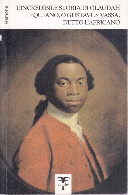 LS- L'INCREDIBILE STORIA DI OLAUDAH EQUIANO O GUSTAVUS VASSA L'AFRICANO - YFS661