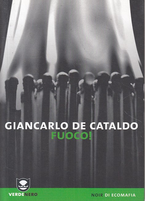 LN- FUOCO! - DE CATALDO - VERDENERO - NOIR DI ECOMAFIA -- 2007 - B - ZFS197